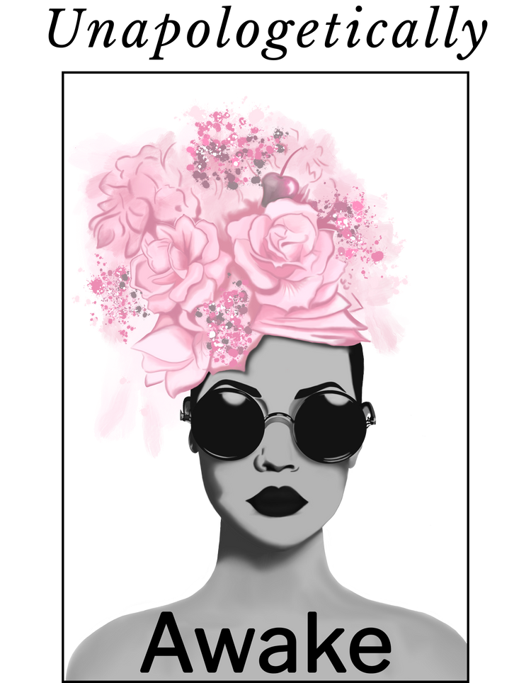 Unapologetically Awake - Art