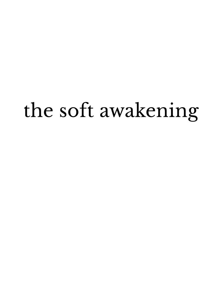 The Soft Awakening